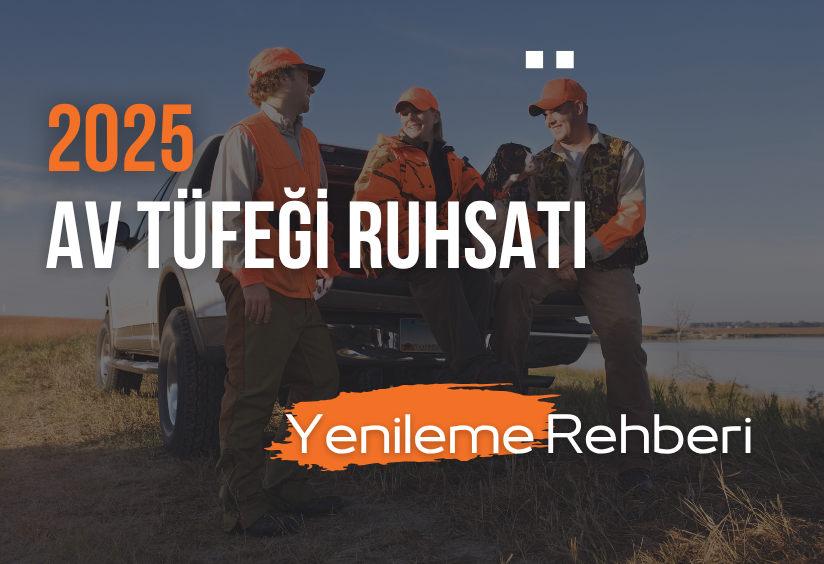 2025'te Av Tüfeği Ruhsatı Nasıl Yenilenir? – Adım Adım Rehber