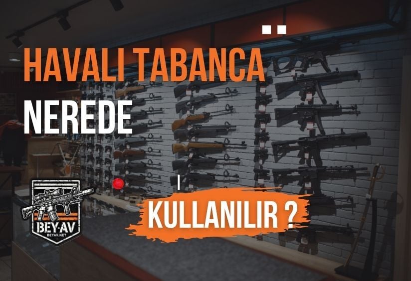 Havalı Tabanca Nerede Kullanılır? – Yasal Kullanım Alanları ve Bilinmesi Gerekenler