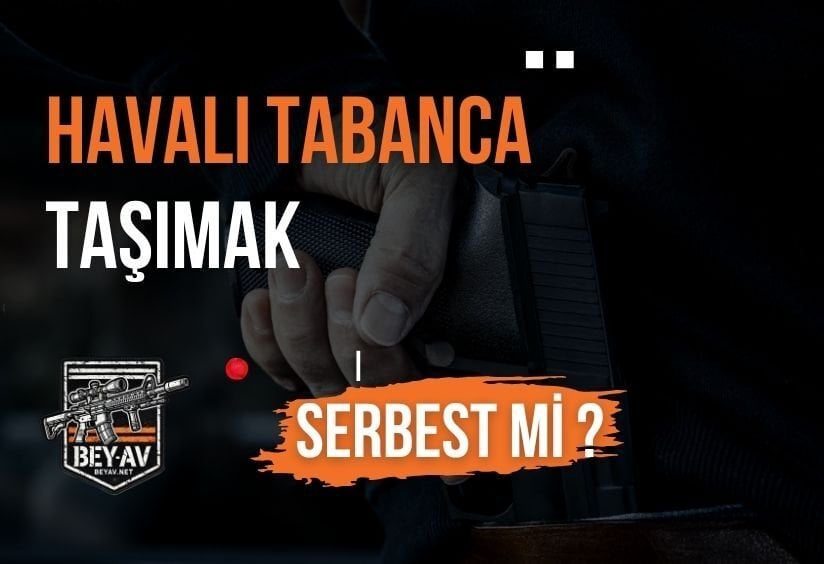 Havalı Tabanca Taşımak Serbest Mi?